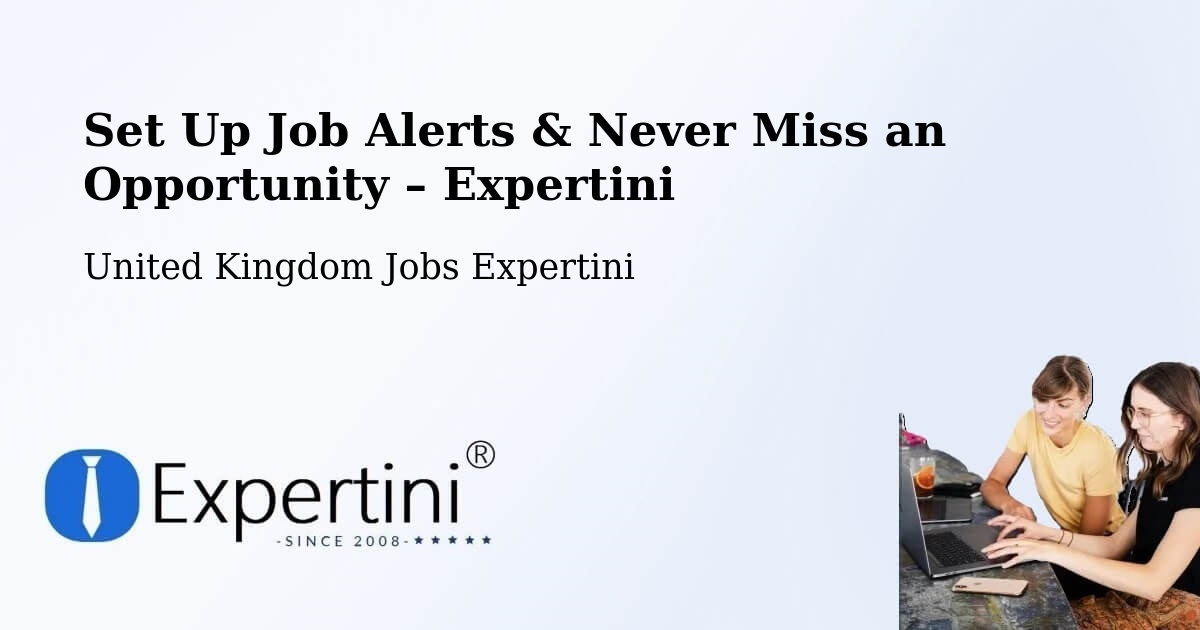 Job Alerts Guide – Get Notified About New Jobs in Berkeley - Berkeley, United Kingdom Jobs Expertini